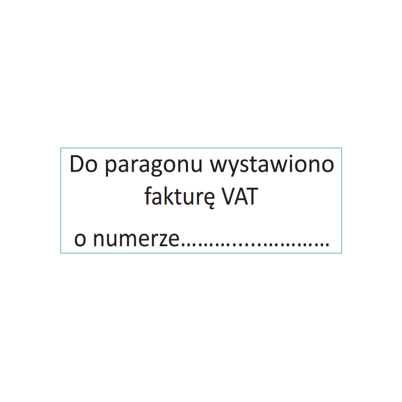 Pieczątka Do Paragonu Wystawiono Fakturę Vat O Numerze.... Imprint 8912 Trodat